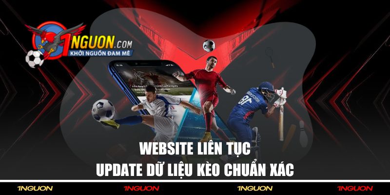 Website liên tục update dữ liệu kèo chuẩn xác